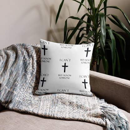 Premium Pillow Case - I can´t but I know someone