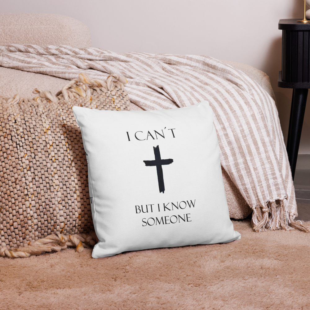 Premium Pillow Case - I can´t but I know someone