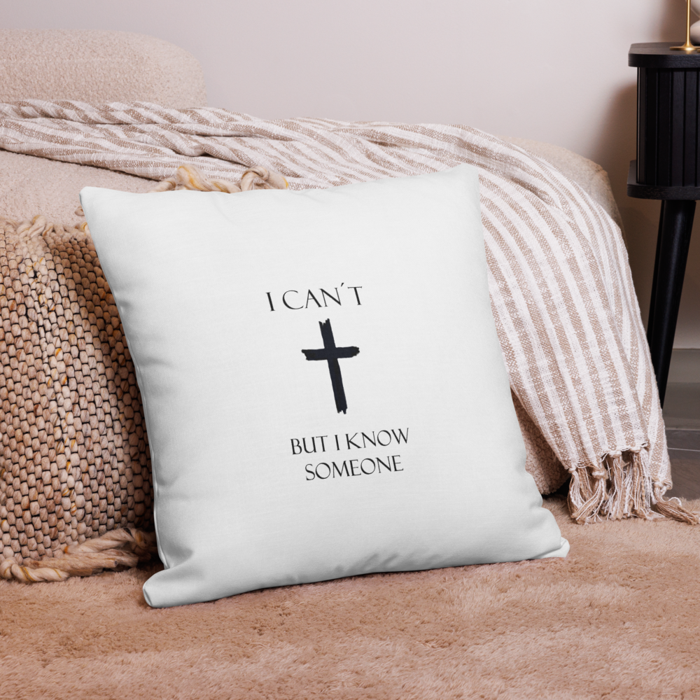 Premium Pillow Case - I can´t but I know someone