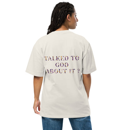 Oversized faded t-shirt unisex - Have you talked to God about it