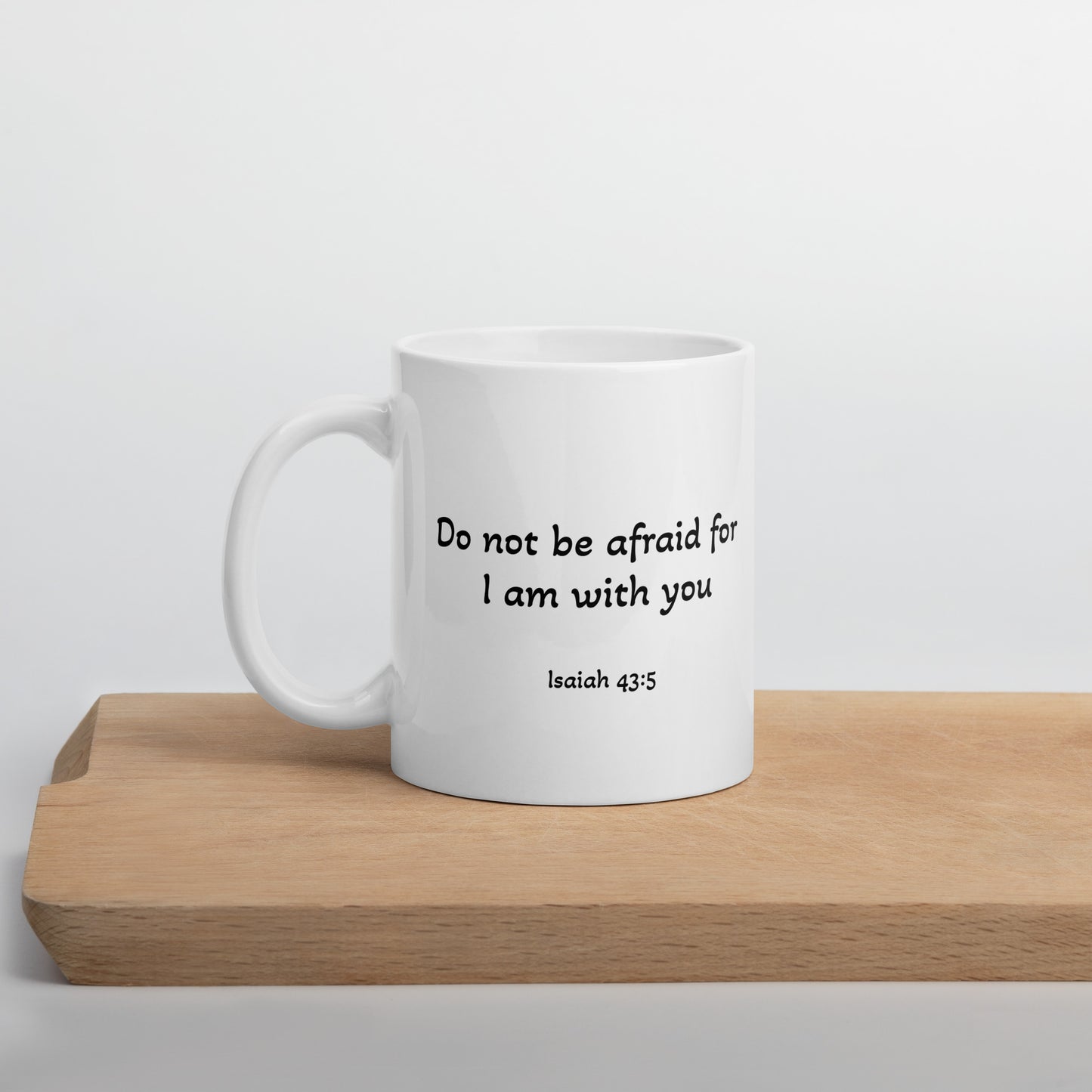 White glossy mug - Bible Verse Isaiah 43:5